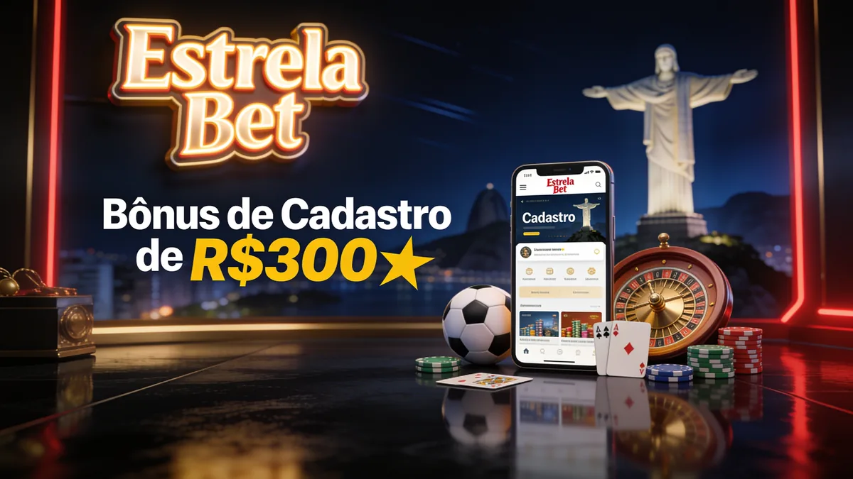 estrela bet no Brasil — Bônus de Cadastro de R$300
